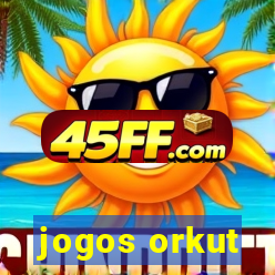 jogos orkut